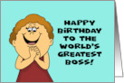 Humorous Birthday Card For A Boss To The World’s Greatest Boss card