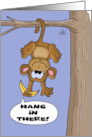 Encouragement Card With Cartoon Monkey Hang In There! card