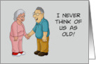 Anniversary For Spouse Cartoon Couple I Never Think Of Us As Old card