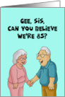 Humorous Birthday For Male And Female Twins Turning 85 card