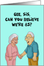 Humorous Birthday For Male And Female Twins Turning 85 card