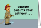 Fireman Someone Said It’s Your Birthday Lighting All The Candles card