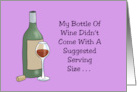 Humorous Card My Bottle Of Wine Had No Suggested Serving Size card