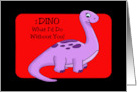 Anniversary For Spouse With Dinosaur I Dino What I’d Do Without You card