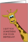 I Got You Something For Your Birthday You’re Holding It With Giraffe card
