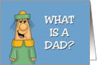 Humorous Father’s Day What Is A Dad You Is A Dad card