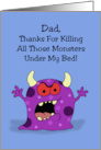 Humorous Father’s Day Card Thanks For Killing All Those Monsters card
