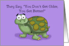 Adult Birthday You Don’t Get Older You Get Better Is Bullshit card