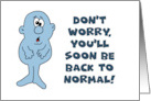 Get Well Card With Cartoon Character You’ll Soon Be Back To Normal card