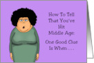 Getting Older Birthday How To Tell That You’ve Hit Middle Age card