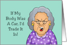 Funny Hi Hello Card If My Body Was A Car I’d Trade It In card