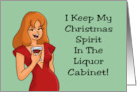 Cartoon Woman I Keep My Christmas Spirit In The Liquor Cabinet card
