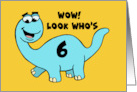 Humorous Boys 6th Birthday With Blue Cartoon Dinosaur Who’s Six card