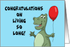 Humorous Birthday With Dinosaur Congratulations On Living So Long card