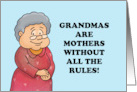 Humorous Birthday Grandmas Are Like Mothers Without All The Rules card