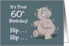 Humorous 60th Birthday With Cartoon Hippo Hip Hip Hip Replacement card