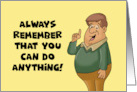Encouragement Card You Can Do Anything Just Not Everything card