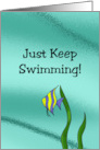 Hang In There Encouragement Card Just Keep Swimming card