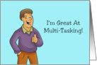 Humorous Friendship Card I’m Great At Multi Tasking card