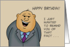 Getting Older Birthday I Just Wanted To Remind You Of That FAct card