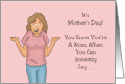 Humorous Mother’s Day You Know You’re a Mom When You Say card