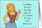 Humorous 41st Birthday By Age 41 You Start To Lose Your Memory card