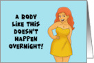 Funny Hello Cartoon Woman A Body Like This Doesn’t Happen Overnight card