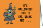 Humorous Halloween It’s Halloween Time To Eat Drink And Be Scary card