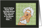 Humorous Friendship Card When You Lose Your Balance In The Shower card