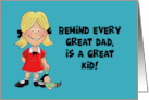 Father’s Day From Daughter Behind Every Great Dad Is A Great Kid card