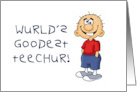 Humorous Teacher Birthday With Cartoon Boy Wurlds Goodest Teechur card