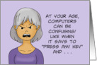 Getting Older Birthday At Your Age Computers Can Be Confusing card