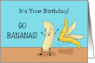 Humorous Birthday With Cartoon Banana It’s Your Birthday Go Bananas card
