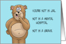 Humorous Birthday With Cartoon Bear You’re Not In Jail Etc. card