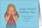 Humorous Belated Father Birthday Inherited Your Absent Mindedness card