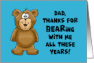 Humorous Father’s Day Card Thanks For Bearing With Me card
