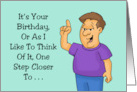 Humorous Birthday One Step Closer To Living Legend card