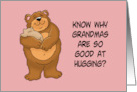 Grandparents Day For Grandma Why Grandmas Are So Good At Hugs card