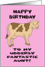 Humorous Aunt’s Birthday With Cartoon Cow Udderly Fantastic Aunt card