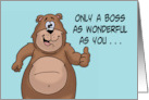 Humorous Birthday For a Boss Only A Boss As Wonderful As You card