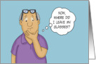Humorous Blank Card With Glasses On Head Where Did I Put My Glasses card