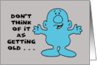 Humorous Getting Older Birthday Think Of It As Being Factory Recalled card