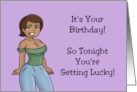 With Black Cartoon Woman It’s Your Birthday So You’re Getting Lucky card