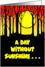 Humorous Card Silhouette Design A Day Without Sunshine Is Like Night card