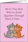 Lesbian Love Two Girls Who’ve Stuck Together Through Thick And Thin card