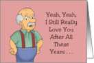 Funny Spouse Anniversary Yeah I Really Love You After All These Years card