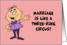 Humorous Anniversary For Couple Marriage Is Like A Three Ring Circus card