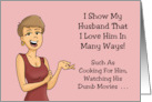 Humorous Anniversary For Husband I Show I Love Him In Many Ways card