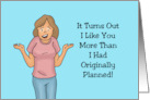 Spouse Anniversary I Like You More Than I Had Originally Planned card