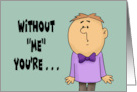 Romance With Cartoon Man Without Me You’re Just Aweso card